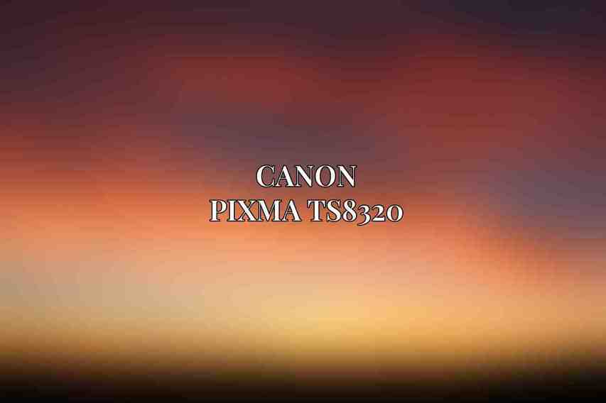 Canon PIXMA TS8320