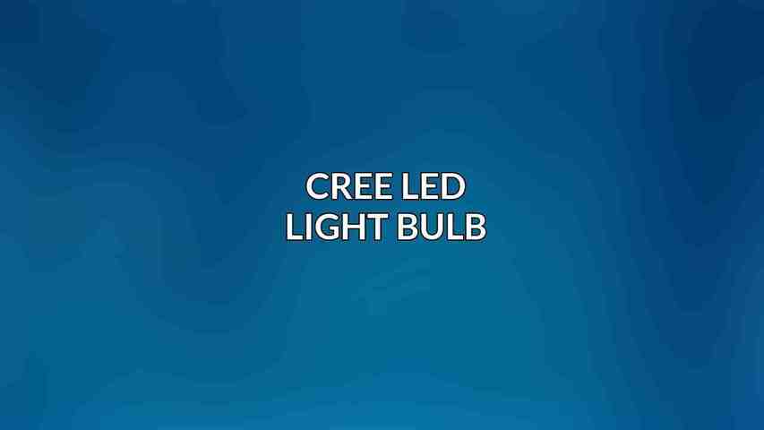 Cree LED Light Bulb