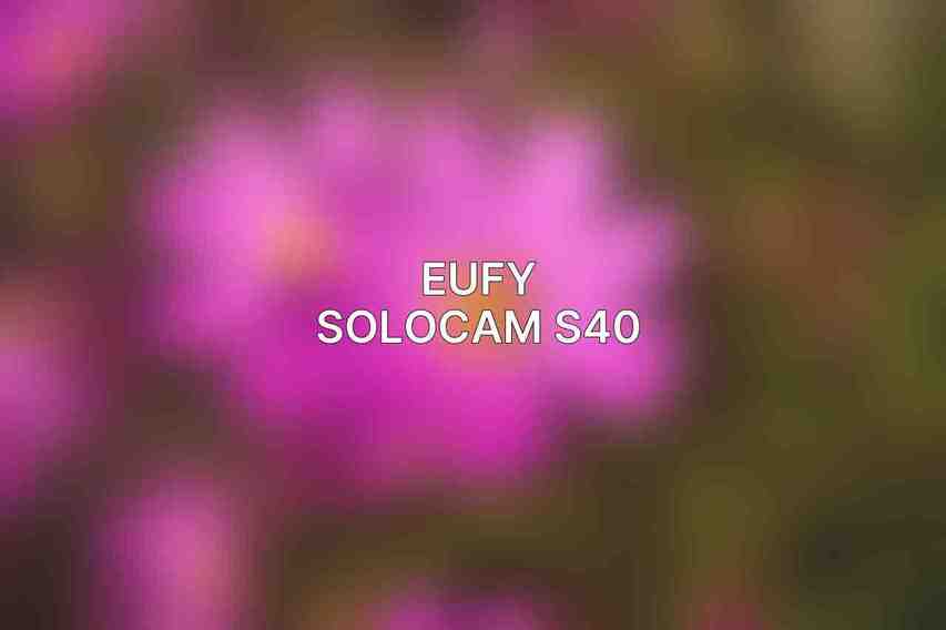 Eufy SoloCam S40