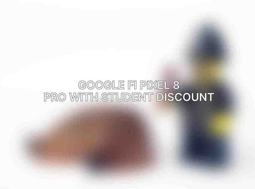 Google Fi Pixel 8 Pro with Student Discount