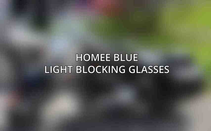 HOMEE Blue Light Blocking Glasses