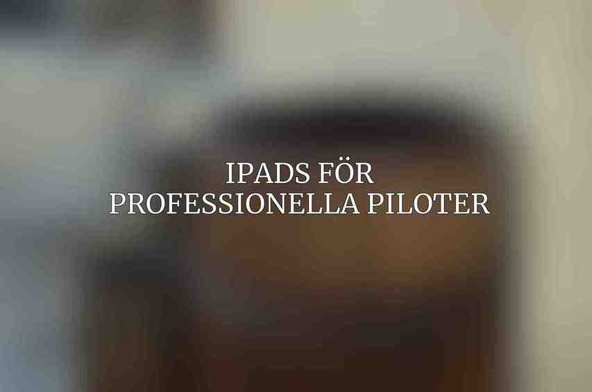 iPads för professionella piloter