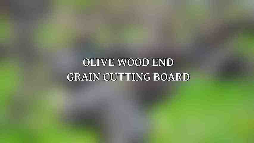 Olive Wood End Grain Cutting Board