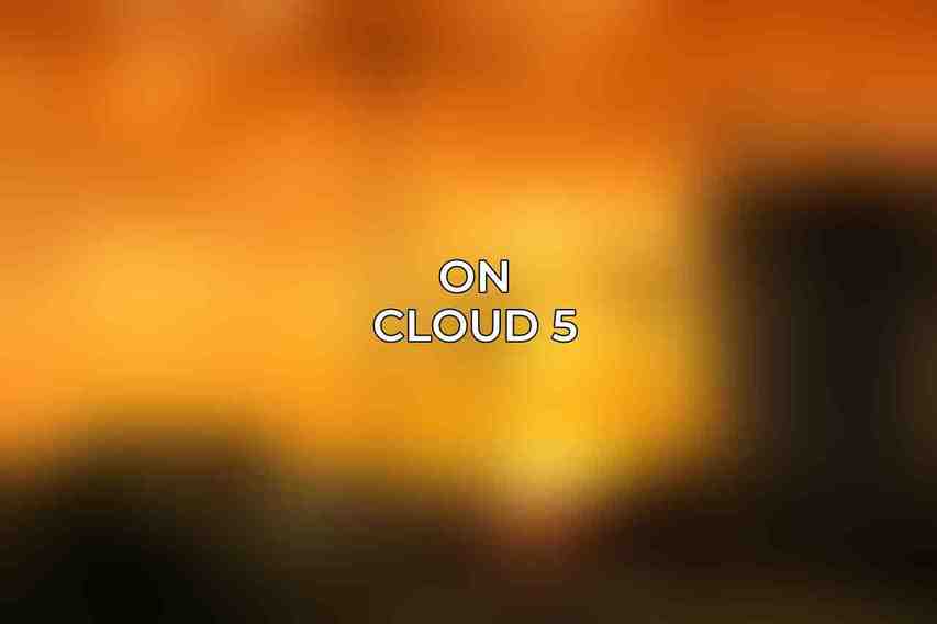 On Cloud 5