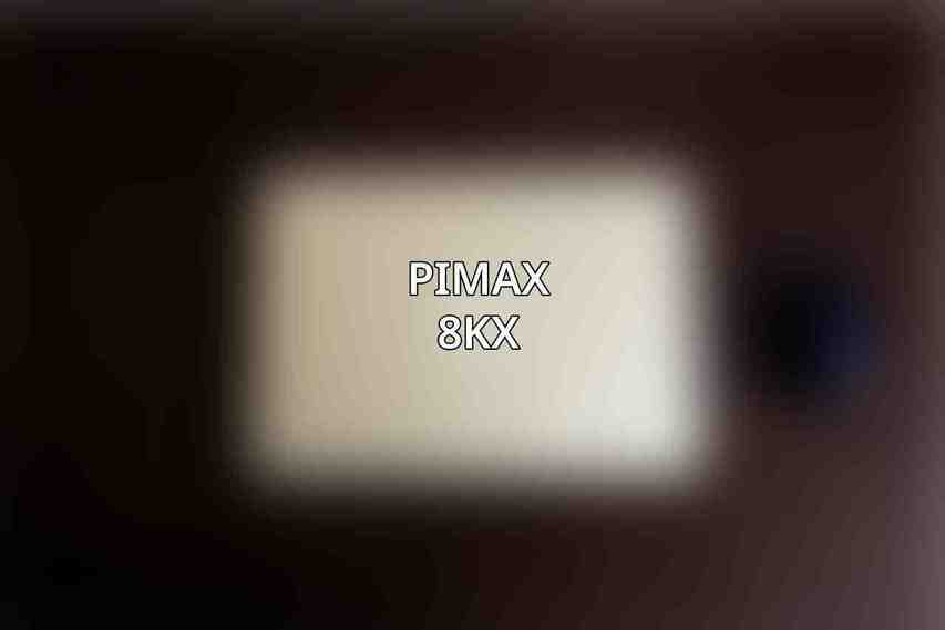 Pimax 8KX