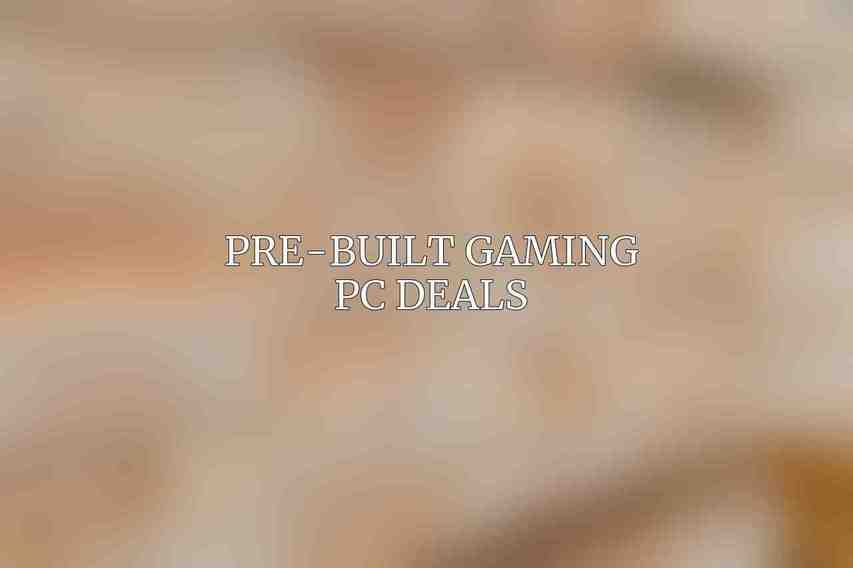Pre-built Gaming PC Deals