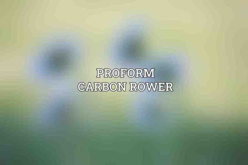 ProForm Carbon Rower