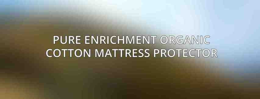 Pure Enrichment Organic Cotton Mattress Protector