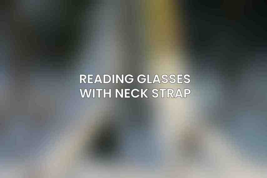 Reading Glasses with Neck Strap