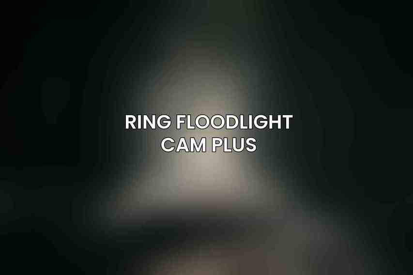 Ring Floodlight Cam Plus