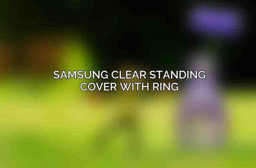 Samsung Clear Standing Cover with Ring
