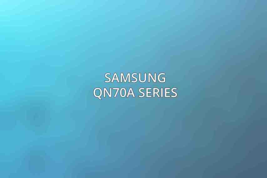 Samsung QN70A Series