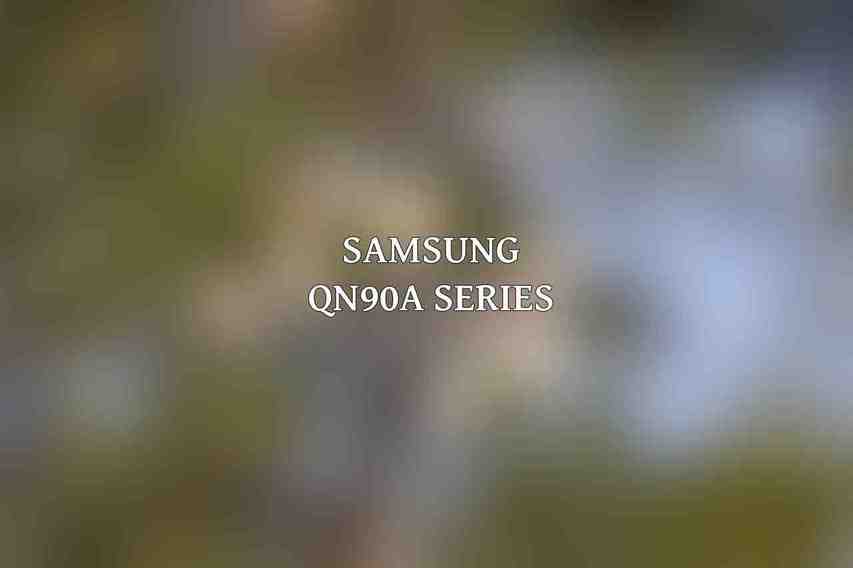 Samsung QN90A Series
