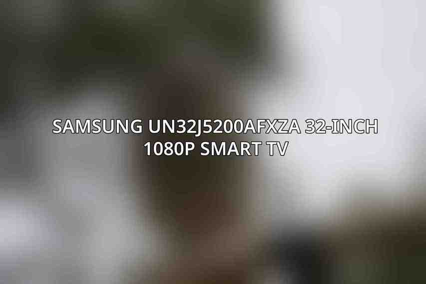 Samsung UN32J5200AFXZA 32-Inch 1080p Smart TV
