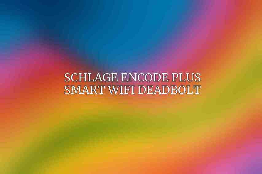 Schlage Encode Plus Smart WiFi Deadbolt