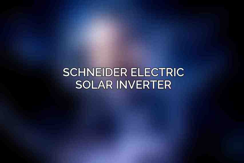 Schneider Electric Solar Inverter