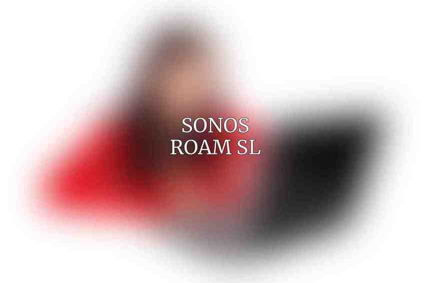 Sonos Roam SL