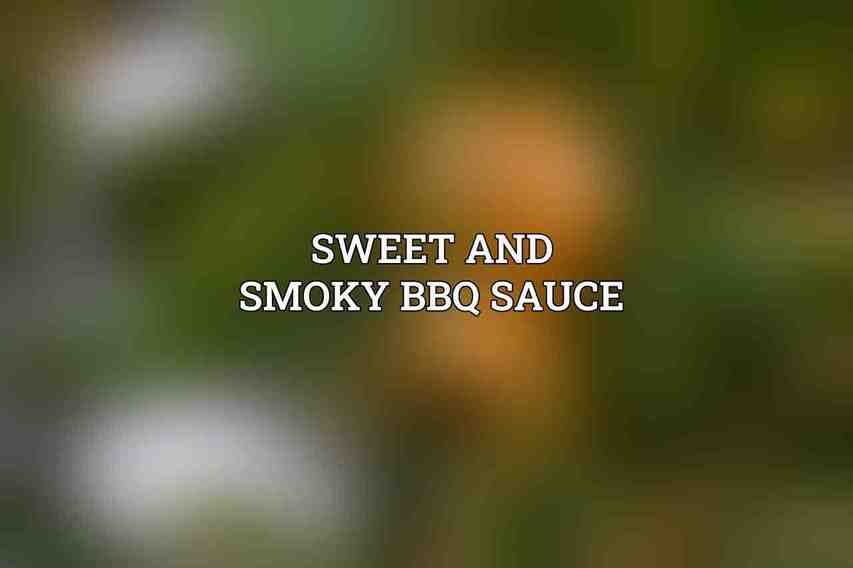 Sweet and Smoky BBQ Sauce