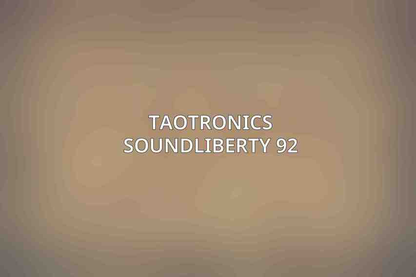 TaoTronics SoundLiberty 92