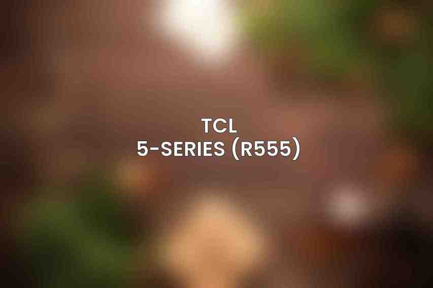 TCL 5-Series (R555)