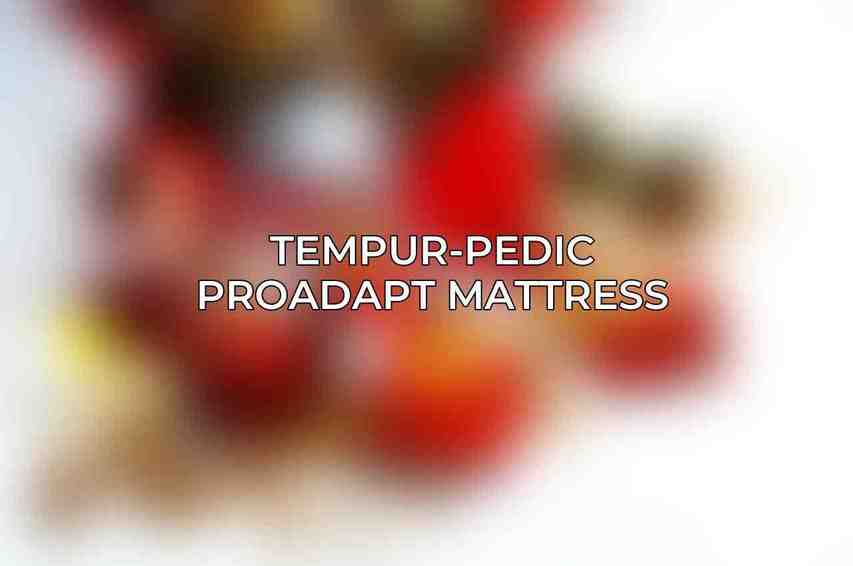 Tempur-Pedic ProAdapt Mattress