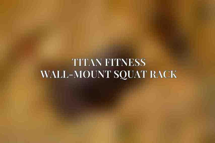 Titan Fitness Wall-Mount Squat Rack