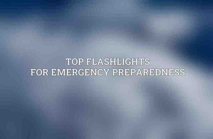 Top Flashlights for Emergency Preparedness