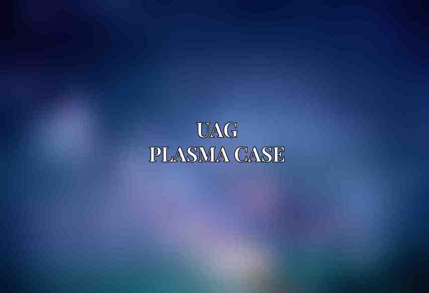 UAG Plasma Case