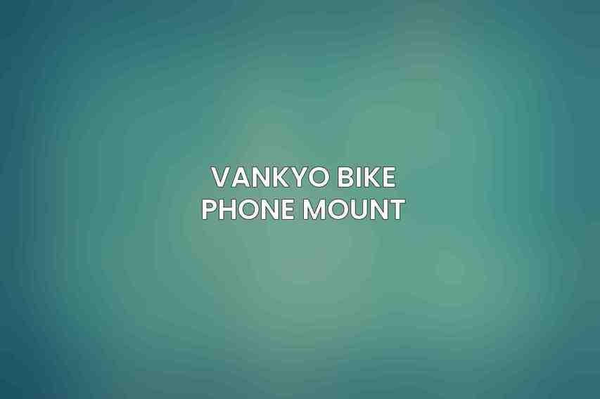 VANKYO Bike Phone Mount