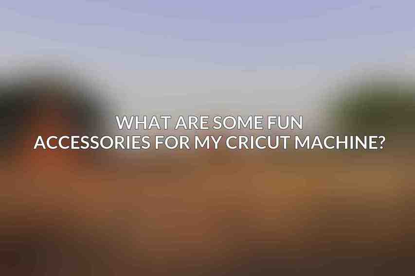 What are some fun accessories for my Cricut machine?