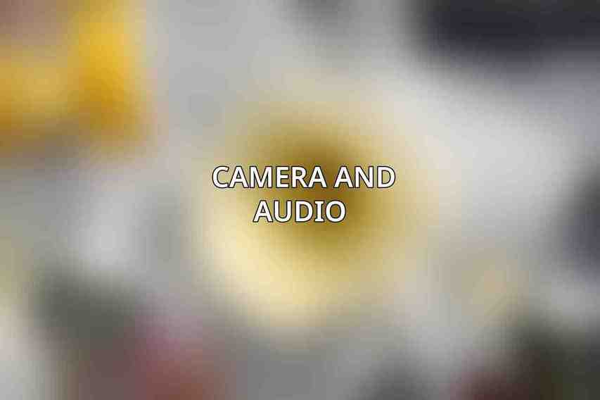 Camera and Audio 