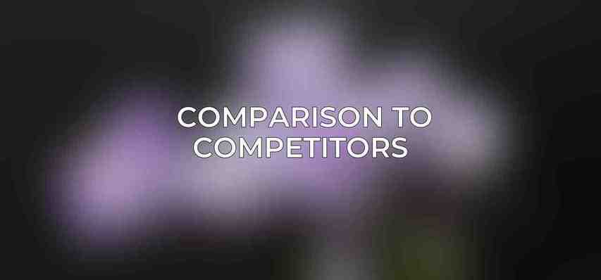 Comparison to Competitors 