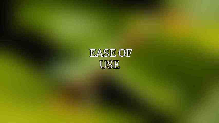 Ease of Use 