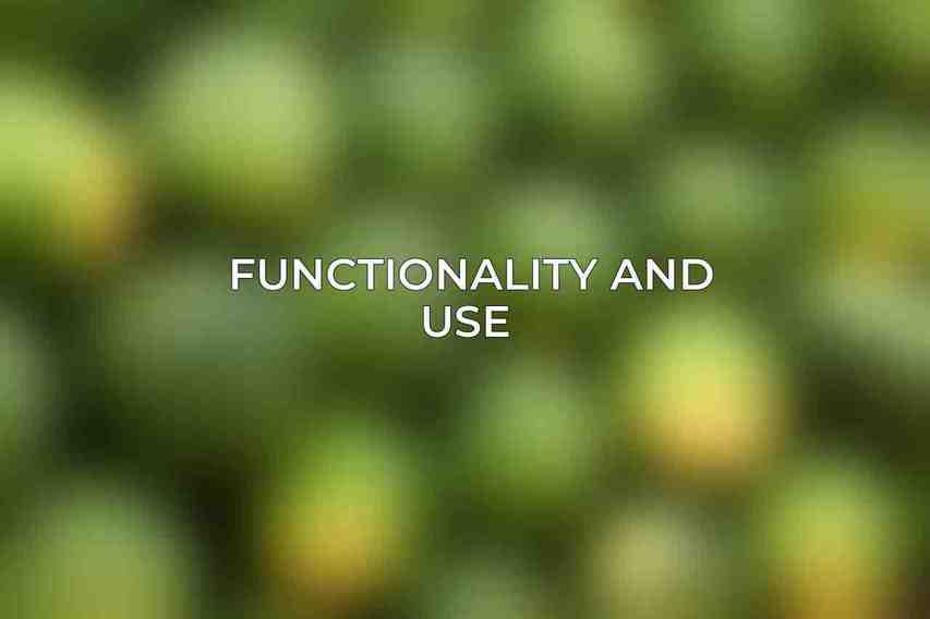 Functionality and Use 