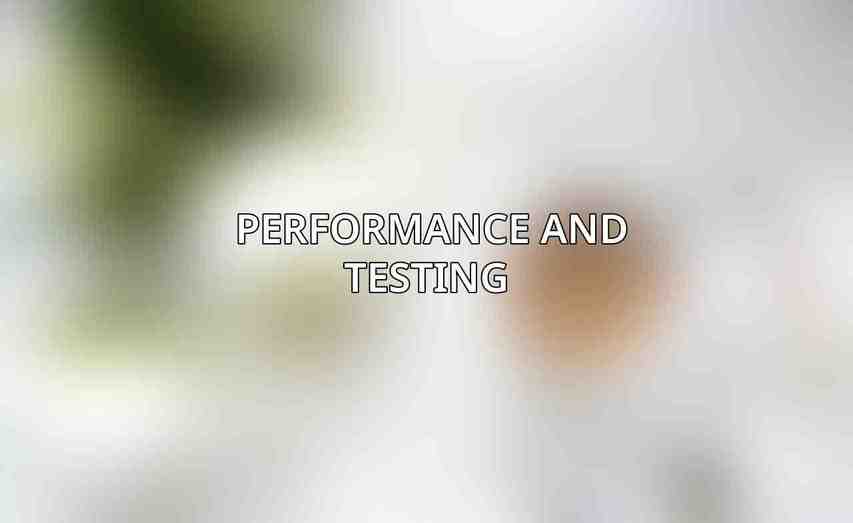 Performance and Testing 