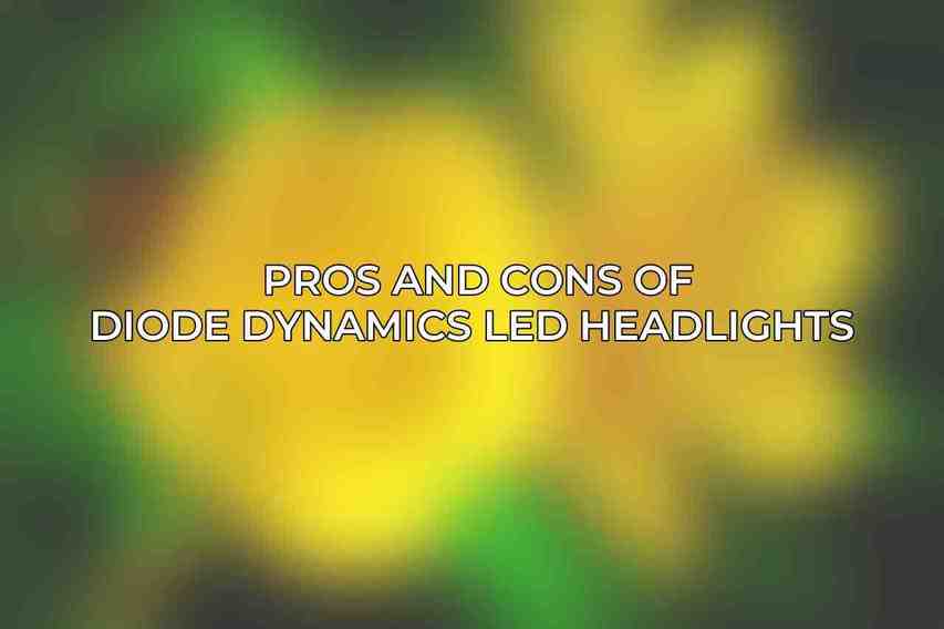 Pros and Cons of Diode Dynamics LED Headlights 