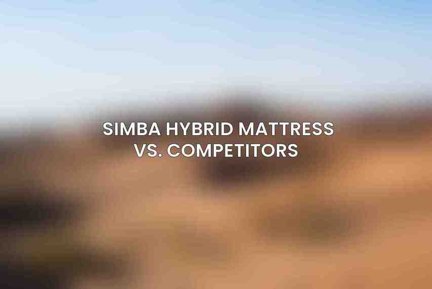 Simba Hybrid Mattress vs. Competitors 