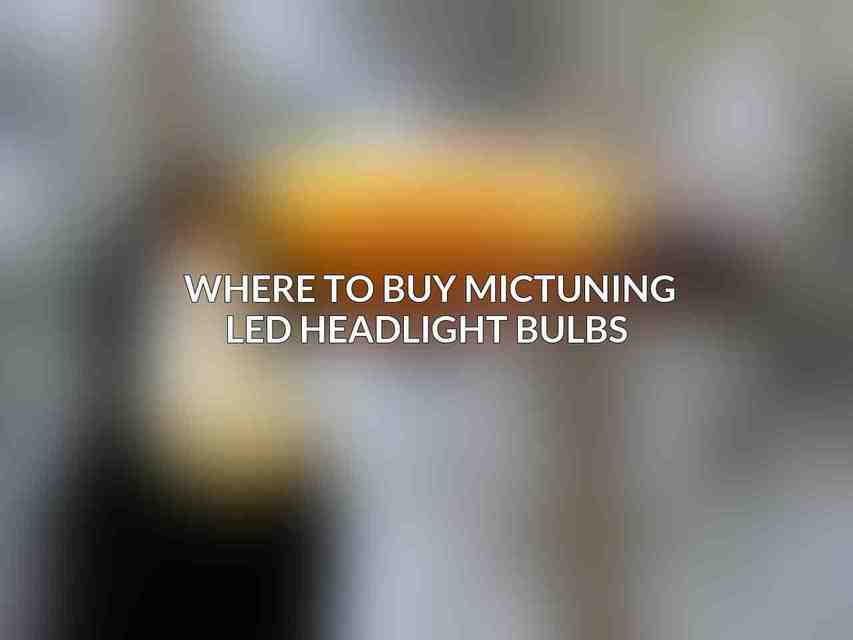 Where to Buy MICTUNING LED Headlight Bulbs 